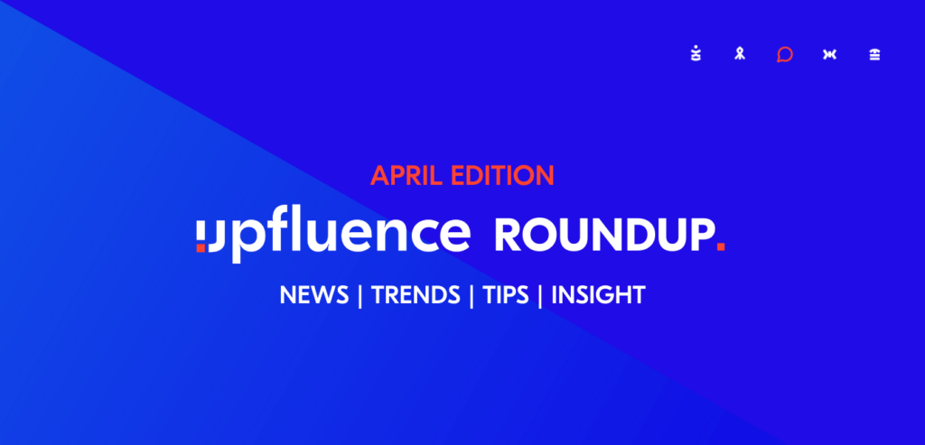 April edition_upfluence roundup
