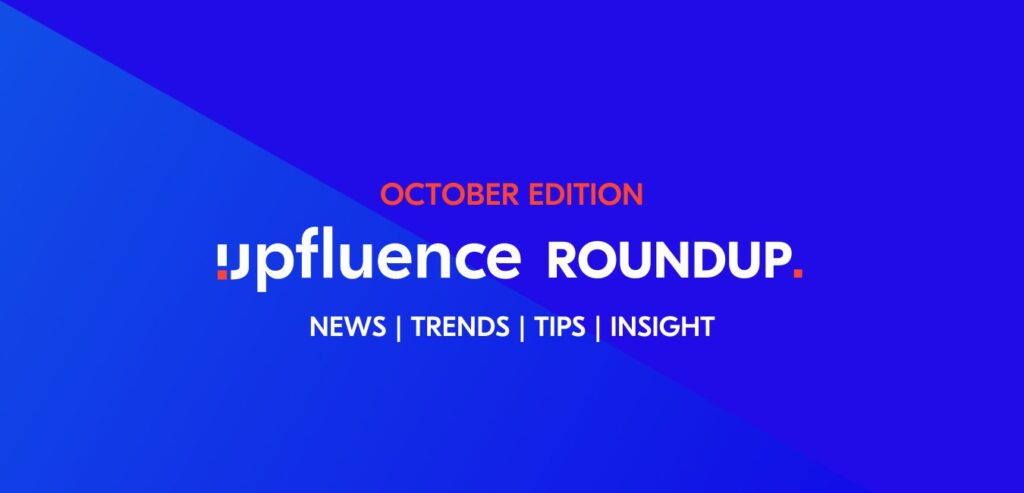 October influencer marketing monthly roundup