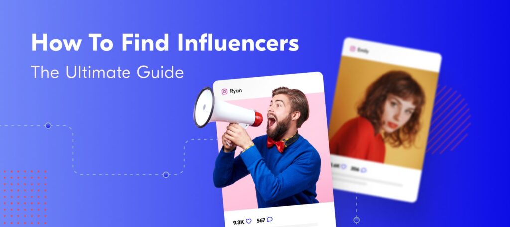 how to find influencers - the ultimate guide
